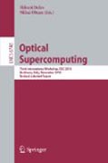 Optical supercomputing: Third International Workshop, OSC 2010, Bertinoro, Italy, November 17-19, 2010, Revised Selected Papers