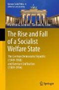 The rise and fall of a socialist welfare state: the German Democratic Republic (1949-1990) and German Unification (1989-1994)