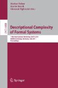Descriptional complexity of formal systems: 13 International Workshop, DCFS 2011, GieBen/Limburg, Germany, July 25-27, 2011. Proceedings