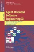 Agent-oriented software engineering XI: 11th International Workshop, AOSE XI, Toronto, Canada, May 10-11, 2010, Revised Selected Papers
