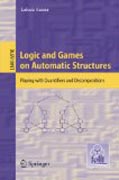 Logic and games on automatic structures: playing with quantifiers and decompositions