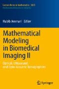 Mathematical modeling in biomedical imaging II: optical, ultrasound, and opto-acoustic tomographies