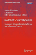 Models of science dynamics: encounters between complexity theory and information sciences