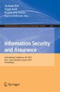 Information security and assurance: International Conference, ISA 2011, Brno, Czech Republic, August 15-17, 2011, Proceedings
