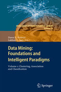 Data mining: foundations and intelligent paradigms v. 1 Clustering, association and classification