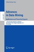 Advances on data mining : applications and theoretical aspects: 11th Industrial Conference, ICDM 2011, New York, NY, USA, August 30 – September 3, 2011, Proceedings