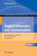 Applied informatics and communication, part I: International Conference, ICAIC 2011, Xi'an,China, August 20-21, 2011, Proceedings, part I