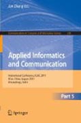 Applied informatics and communication, part V: International Conference, ICAIC 2011, Xi'an, China, August 20-21, 2011, Proceedings, part V