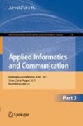 Applied informatics and communication, part III: International Conference, ICAIC 2011, Xi'an China, August 20-21, 2011, Proceedings, part III