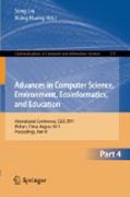 Advances in computer science, environment, ecoinformatics, and education, part IV: International Conference, CSEE 2011, Wuhan, China, August 21-22, 2011. Proceedings, part IV