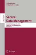Secure data managment: 8th VLDB Workshop, SDM 2011, Seattle, WA, USA, September 2, 2011, Proceedings
