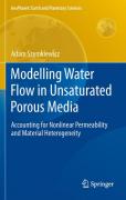 Modelling water flow in unsaturated porous media: accounting for nonlinear permeability and material heterogeneity