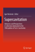 Supercavitation: advances and perspectives : a collection dedicated to the 70th jubilee of Yu.N. Savchenko