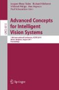 Advanced concepts for intelligent vision systems: 13th International Conference, ACIVS 2011, Ghent, Belgium, August 22-25, 2011, Proceedings