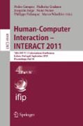 Human-computer interaction : INTERACT 2011: 13th IFIP TC 13 International Conference, Lisbon, Portugal, September 5-9, 2011, Proceedings, part IV