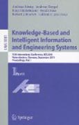 Knowledge-based and intelligent information and engineering systems, part I: 15th International Conference, KES 2011, Kaiserslautern, Germany, September 12-14, 2011, Proceedings, part I