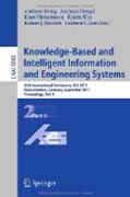 Knowledge-based and intelligent information and engineering systems, part II: 15th International Conference, KES 2011, Kaiserslautern, Germany, September 12-14, 2011, Proceedings, part II