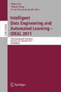 Intelligent data engineering and automated learning : IDEAL 2011: 12th International Conference, Norwich, UK, September 7-9, 2011. Proceedings