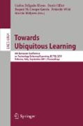 Towards ubiquitous learning: 6th European Conference on Technology Anhanced Learning, EC-TEL 2011, Palermo, Italy, September 20-23, 2011, Proceedings