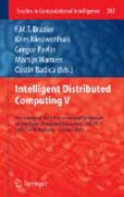 Intelligent distributed computing V: Proceedings of the 5th International Symposium on Intelligent Distributed Computing - IDC 2011, Delft, The Netherlands - October 2011