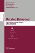 Datalog reloaded: First International Workshop, Datalog 2010, Oxford, UK, March 16-19, 2010. Revised Selected Papers