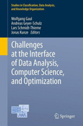 Challenges at the interface of data analysis, computer science, and optimization: Proceedings of the 34th Annual Conference of the Gesellschaft Für Klassifikation E. V., Karlsruhe, July 21 - 23, 2010