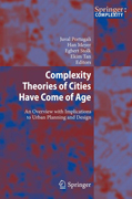Complexity theories of cities have come of age: an overview with implications to urban planning and design