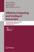 Affective computing and intelligent interaction: Fourth International Conference, ACII 2011, Memphis,Tn, USA, October 9-12, 2011; Proceedings, part II