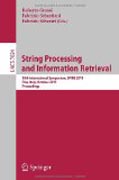 String processing and information retrieval: 18th International Symposium, SPIRE 2011, Pisa, Italy, October 17-21, 2011, Proceedings