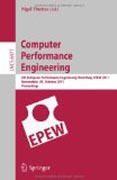 Computer performance engineering: 8th European Performance Engineering Workshop, EPEW 2011, Borrowdale, the English Lake District, October 12-13,2011, proceedings