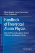 Handbook of theoretical atomic physics: data for photon absorption, electron scattering, and vacancies decay
