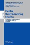 Flexible query answering systems: 9th International Conference, FQAS 2011, Ghent, Belgium, October 26-28, 2011, Proceedings