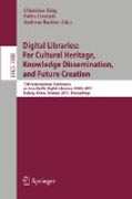 Digital libraries : for cultural heritage, knowledge dissemination, and future creation: 13th International Conference on Asia-Pacific Digital Libraries, ICADL 2011, Beijing, China, October 24-27, 2011, Proceedings