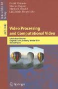Video processing and computational video: International Seminar, Dagstuhl Castle, Germany, October 10-15, 2010, Revised Papers
