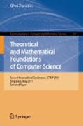Theoretical and mathematical foundations of computer science: Second International Conference, ICTMF 2011, Singapore, May 5-6, 2011, Revised Selected Papers