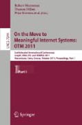 On the move to meaningful internet systems : OTM 2011: Confederated International Conferences, CoopIS, DOA-SVI, and ODBASE 2011, Hersonissos, Crete, Greece, October 17-21, 2011, Proceedings, part I
