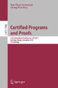Certified programs and proofs: First International Conference, CPP 2011, Kenting, Taiwan, December 7-9, 2011, Proceedings