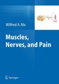 Muscles, nerves, and pain: a guide to diagnosis, pain concepts and therapy