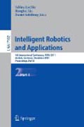 Intelligent robotics and applications: 4th International Conference, ICIRA 2011, Aachen, Germany, December 6-8, 2011, Proceedings, part II