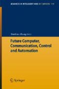 Future computer, communication, control and automation