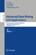 Advanced data mining and applications: 7th International Conference, ADMA 2011, Beijing, China, December 17-19, 2011, Proceedings, part I
