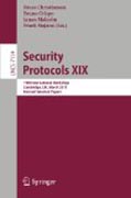 Security protocols XIX: 19th International Workshop, Cambridge, UK, March 28-30, 2011, Revised Selected Papers