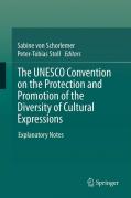 The UNESCO convention on the protection and promotion of the diversity of cultural expressions: explanatory notes