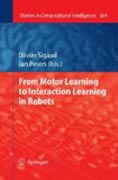 From motor learning to interaction learning in robots