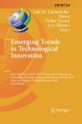 Emerging trends in technological innovation: First IFIP WG 5.5/Socolnet Doctoral Conference on Computing, Electrical and Industrial Systems, Doceis 2010, Costa de Caparica, Portugal, February 22-24, 2010, Proceedings