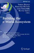 Building the e-World ecosystem: 11th IFIP WG 6.11 Conference on e-Business, e-Services, and e-Society, I3E 2011, Kaunas, Lithuania, October 12-14, 2011, Revised Selected Papers