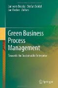 Green business process management: towards the sustainable enterprise