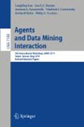 Agents and data mining interaction: 7th International Workshop, ADMI 2011, Taipei, Taiwan, May 2-6, 2011, Revised Selected Papers