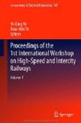 Proceedings of the 1st International Workshop on High-Speed and Intercity Railways v. 1