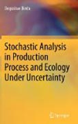 Stochastic analysis in production process and ecology under uncertainty